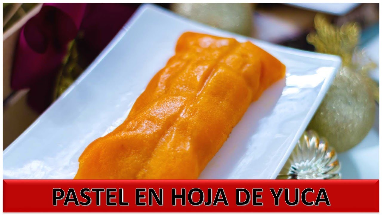 Pastel en Hoja de Yuca YouTube