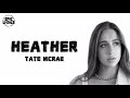 Tate mcrae  heather lyrics