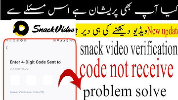 snack video verification code not receive problem solve? snack video 4 digital not receive solution