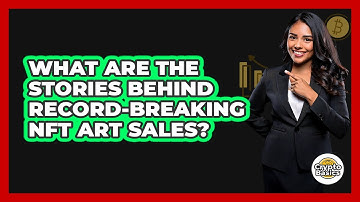 What Are The Stories Behind Record-breaking NFT Art Sales? - CryptoBasics360.com