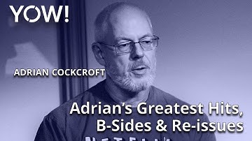 Adrian’s Greatest Hits, B-Sides & Re-issues • Adrian Cockcroft • YOW! 2022