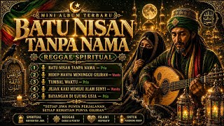 🪦 BATU NISAN TANPA NAMA | Kompilasi Reggae Spiritual Renungan Kematian | Lentera Selaras
