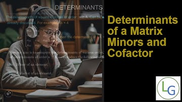 Determinant of a matrix, Determinant 2x2, Minors and Cofactors, Calculate Matrices, English (42a)