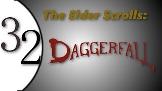 Let's Play The Elder Scrolls II: Daggerfall - Episode 32