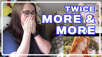 TWICE - MORE & MORE MV Reaction | I