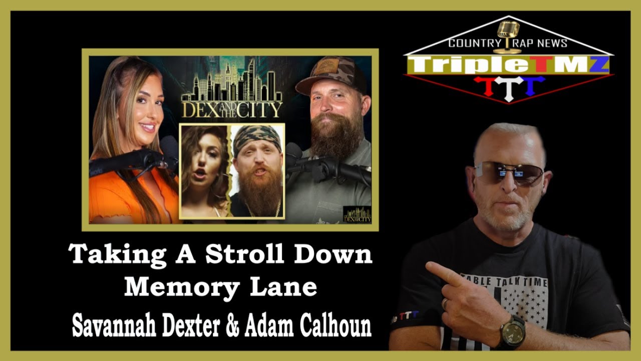 Dex and The City Adam Calhoun Interview Country Rap Music and News Hosted TripleTMZ EP#7