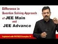 Difference in que solving approach of jee main  jee advanced  strategy for high score