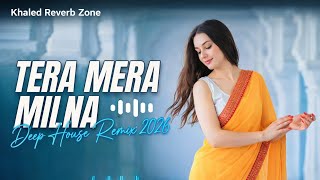  Tera Mera Milna (LoFi Deep House Beat Mix) | 2026 New Song | Khaled Reverb Zone