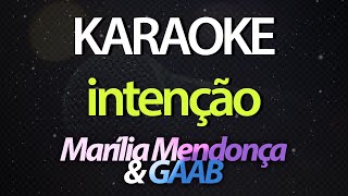 ⭐ Intenção - Marília Mendonça & GAAB (Karaokê Version) (Cover)