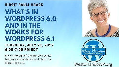 Birgit Pauli-Haack - What’s in WordPress 6.0 and in the Works for WordPress 6.1