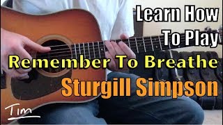 Sturgill Simpson Remember To Breathe Guitar Lesson, Chords, and Tutorial