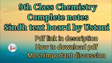 9th Class Chemistry Complete notes Sindh text board by Ustani g