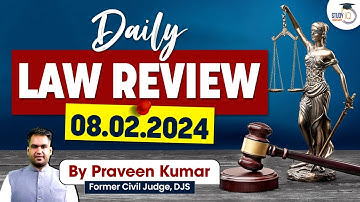 8 FEB 2024 | LAW REVIEW BY FORMER JUDGE | PRAVEEN KUMAR