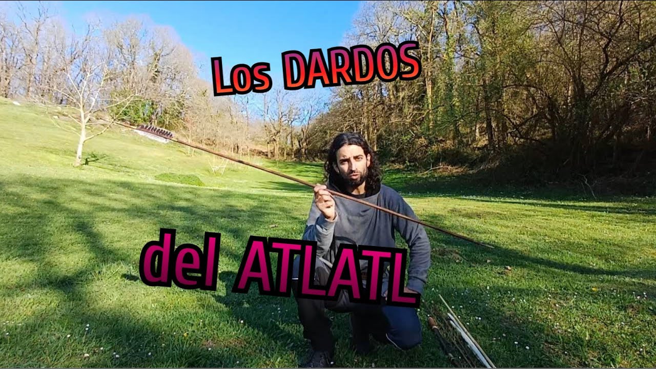 El ATLATL PARTE 2 - LOS DARDOS