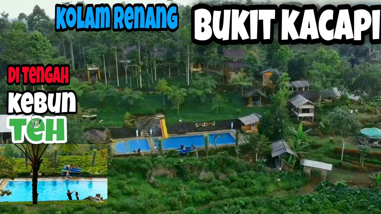 BUKIT KACAPI TERBARU || KOLAM RENANG DI KEBUN TEH TASIKMALAYA