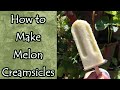 How to Make Melon Creamsicles