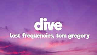 Lost Frequencies, Tom Gregory - Dive (Lyrics) Resimi