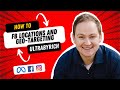 How Facebook Locations Works In Your Ad Set By City, State, and Region