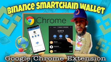 BINANCE SMART CHAIN WALLET - Google chrome Extension