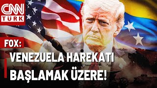 ABD ve Venezuela'da Eller Tetikte! FOX: "Venezuela Harekatı Başlamak Üzere"
