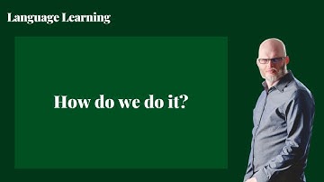 Language Learning - How do we do it?