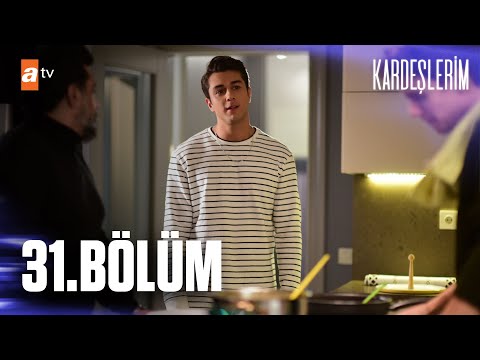 Kardeşlerim 31. Bölüm @atvturkiye