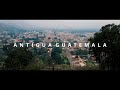Capture de la vidéo Antigua Guatemala - Cinematic Video 4K
