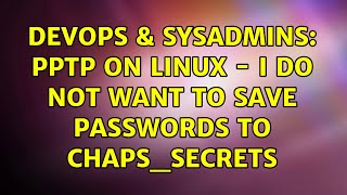 DevOps & SysAdmins: pptp on linux - I do not want to save passwords to chaps_secrets
