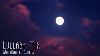 Sleepytime Lullaby Cover Mix @WhatGiraffe