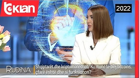 Rudina - Ku mund te blej bitcoins, si funksion? Flet ekspertja e kriptomonedhave  - 15 Shkurt 2022