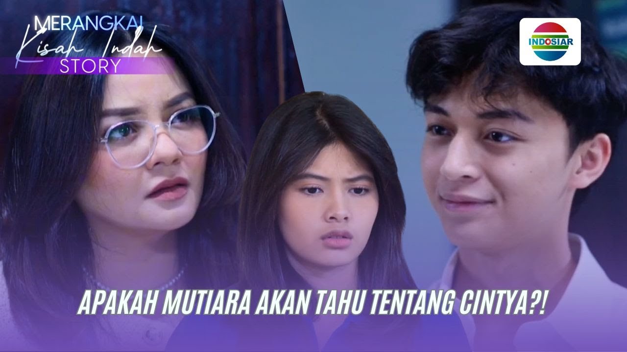 Apakah Mutiara Akan Tahu Tentang Chintya?! | Merangkai Kisah Indah Story