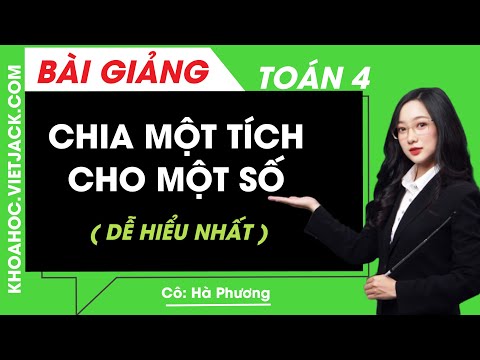 Video Chia một tích cho một số - Toán lớp 4 - Cô Hà Phương... - youtube