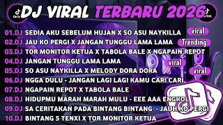 DJ TIKTOK TERBARU 2026||DJ SEDIA AKU SEBELUM HUJAN🎵DJ JAUH KO PERGI X JANGAN TUNGGU LAMA LAMA FULL 