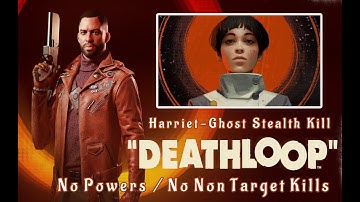 Deathloop Harriet Ghost Stealth Kill No Powers Walkthrough ( ENDING IT )