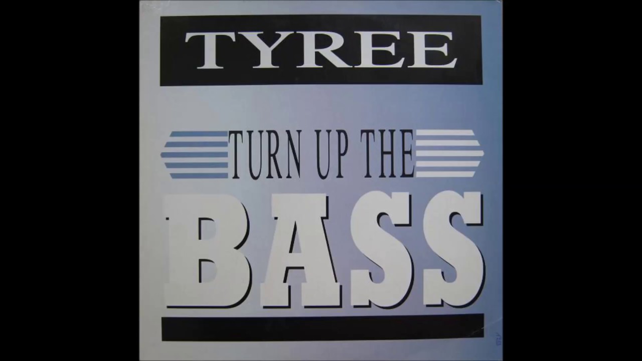 Tyree Cooper Turn Up The Bass