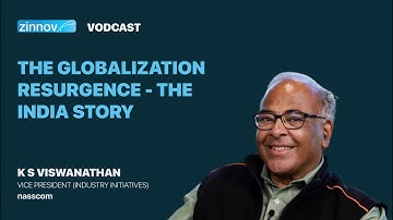 Zinnov Podcast | The Globalization Resurgence - The India Story