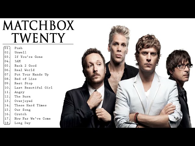 MatchboxTwenty-Greatest Hits Full Album 2021 - Best Songs Of MatchboxTwenty-Playlist class=