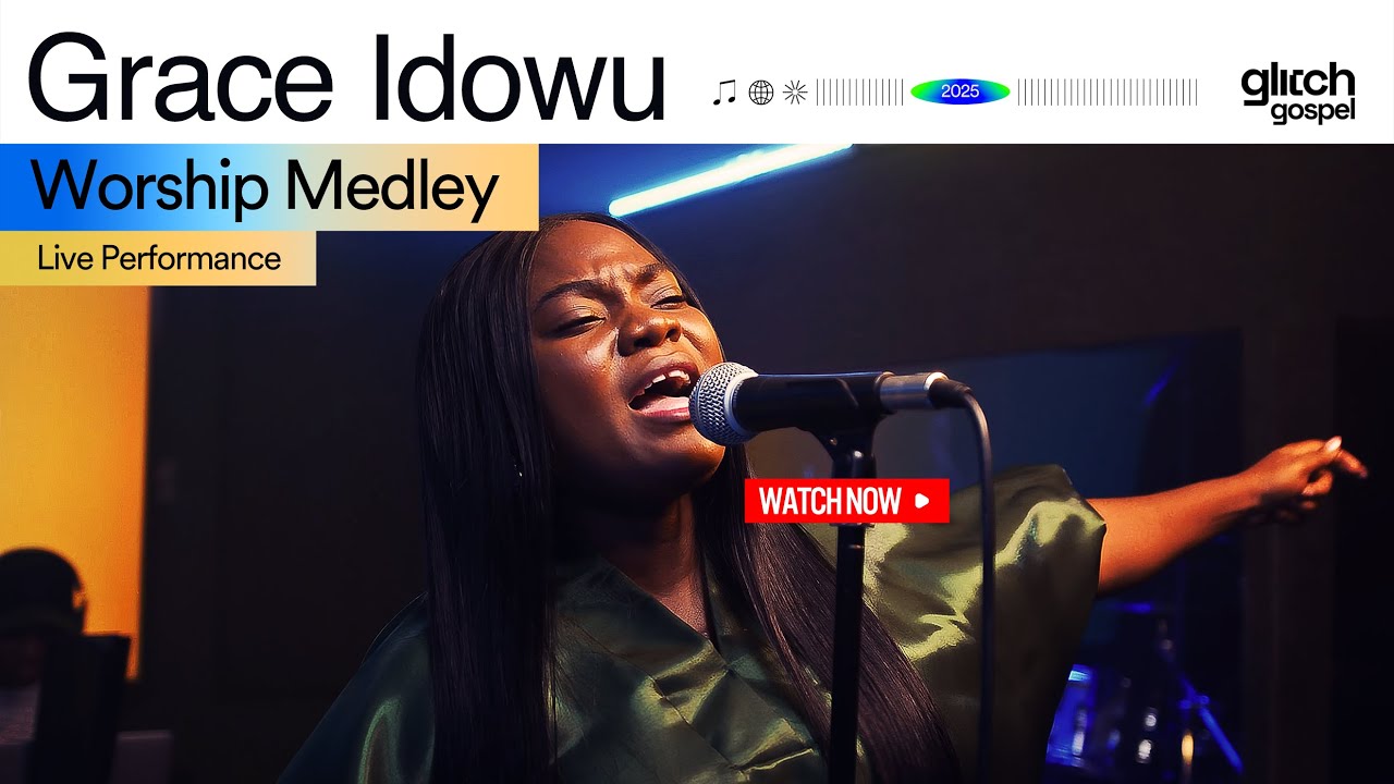 Grace Idowu  - Worship Medley  |  Glitch Gospel Session
