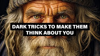 10 Dark Tricks To Make Them Think About You Nonstop - Dark Psychology Secrets Stoicism