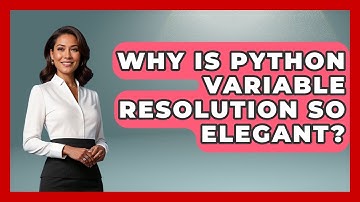 Why Is Python Variable Resolution So Elegant? - Python Code School