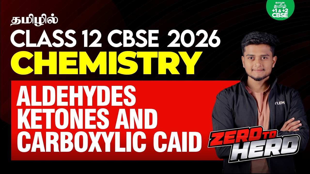 🚀ZERO TO HERO🦸🏻Aldehydes, Ketones & Carboxylic Acids | CBSE 12 Chemistry | Xylem CBSE 11 & 12 Tamil
