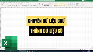 Chuyển Đổi Dữ Liệu Dạng Chữ Thành Số Trong Excel