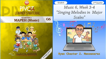 Music 6   Quarter 2   Week 3-4 Singing Melodies in Major Scales | MAPEH Grade 6