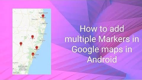 How to Create Multiple Markers on Google Maps in Android