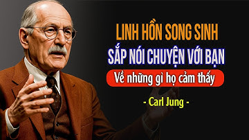 Người đó sắp nói chuyện với bạn. Họ không thể im lặng về những gì họ cảm thấy | Carl Jung