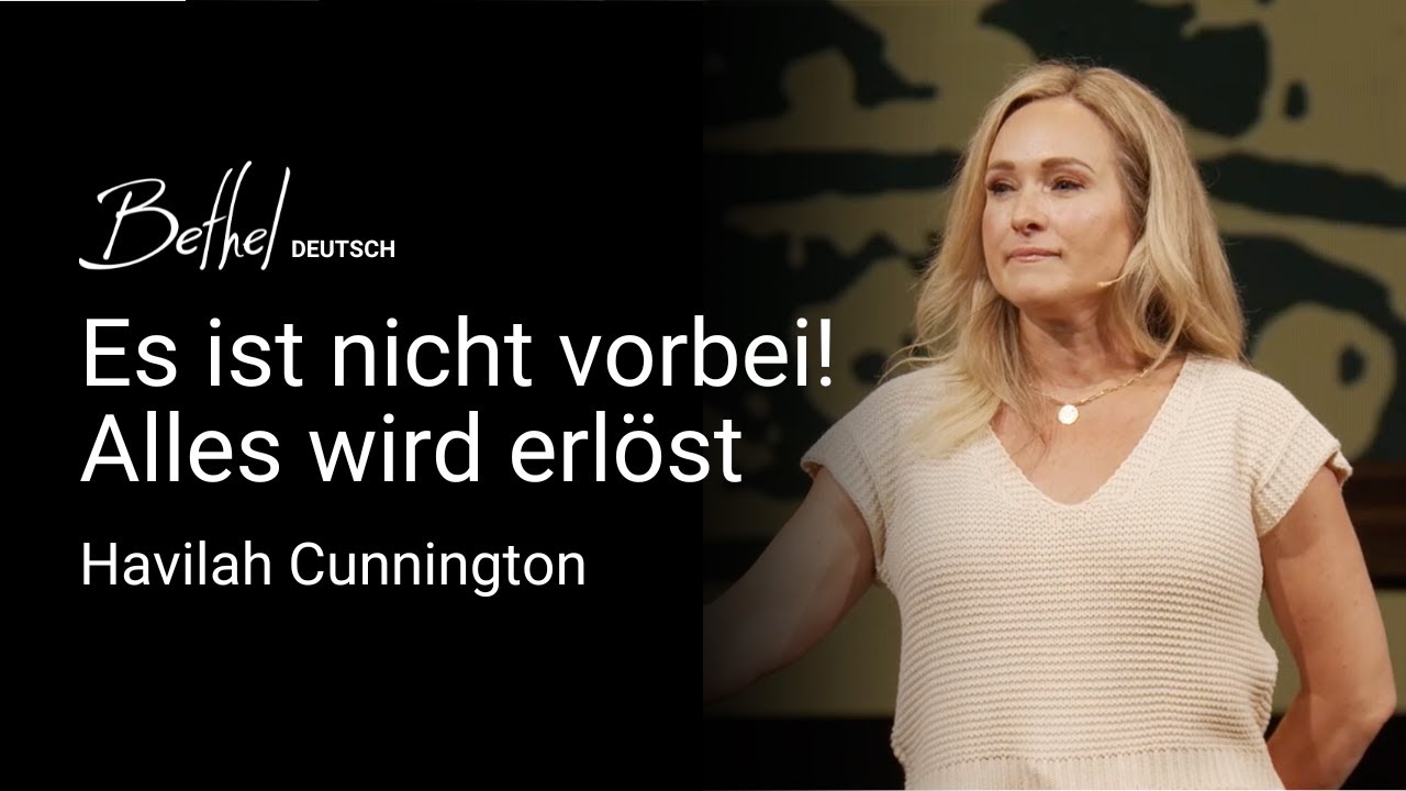 Es ist nicht vorbei! | Havilah Cunnington | 20. APR 2025