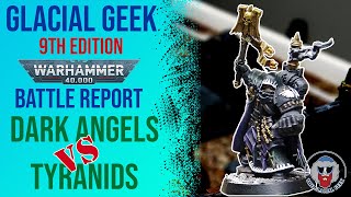 Dark Angels VS Tyranids - Warhammer 40K Battle Report - 2,000pts