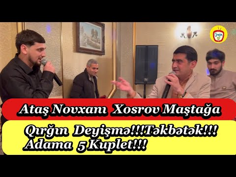 Xosrov Maştağadan Trend Muzukalni/Ataş Novxanı ilə 5 bənd dalbadal deyişmə/Qırğın meyxana.