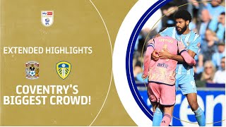 SKY BLUES' BIGGEST CROWD! | Coventry City v Leeds United extended highlights