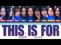 أغنية توايس الجديدة لكل فتياتي مترجمة للعربية TWICE 트와이스 This Is For Arabic Sub Lyrics أغنية توايس الجديدة لكل فتياتي مترجمة للعربية TWICE 트와이스 This Is For Arabic Sub Lyrics